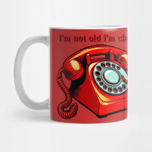 i'm not old i'm classic Mug